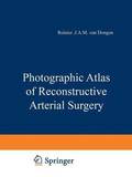 Photographic Atlas of Reconstructive Arterial Surgery