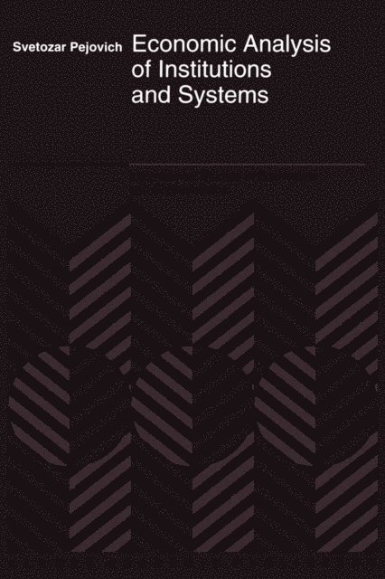 S. Pejovich - Economic Analysis of Institutions and Systems, E-bok