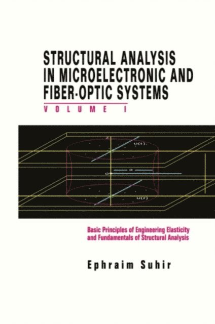 Ephraim Suhir - Structural Analysis in Microelectronic and Fiber-Optic Systems, E-bok