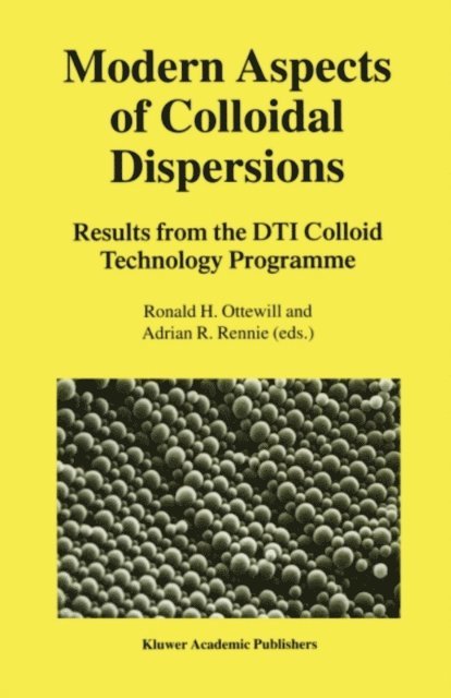 Adrian R. Rennie, Ronald H. Ottewill - Modern Aspects of Colloidal Dispersions, E-bok