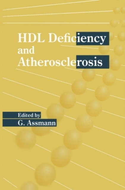 G. Assmann - HDL Deficiency and Atherosclerosis, E-bok