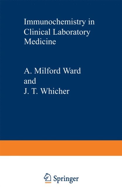 J. Whicher, A.M. Ward - Immunochemistry in Clinical Laboratory Medicine, E-bok
