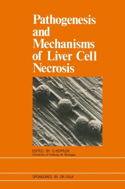 D. Keppler - Pathogenesis and Mechanisms of Liver Cell Necrosis, E-bok