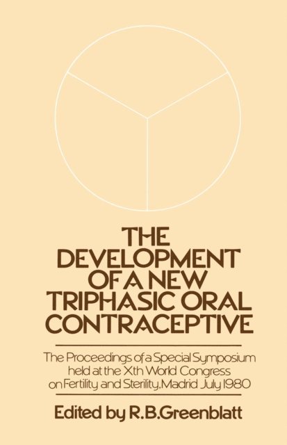 R.B. Greenblatt - Development of a New Triphasic Oral Contraceptive, E-bok. Tillgänglighet: Lägg i varukorg