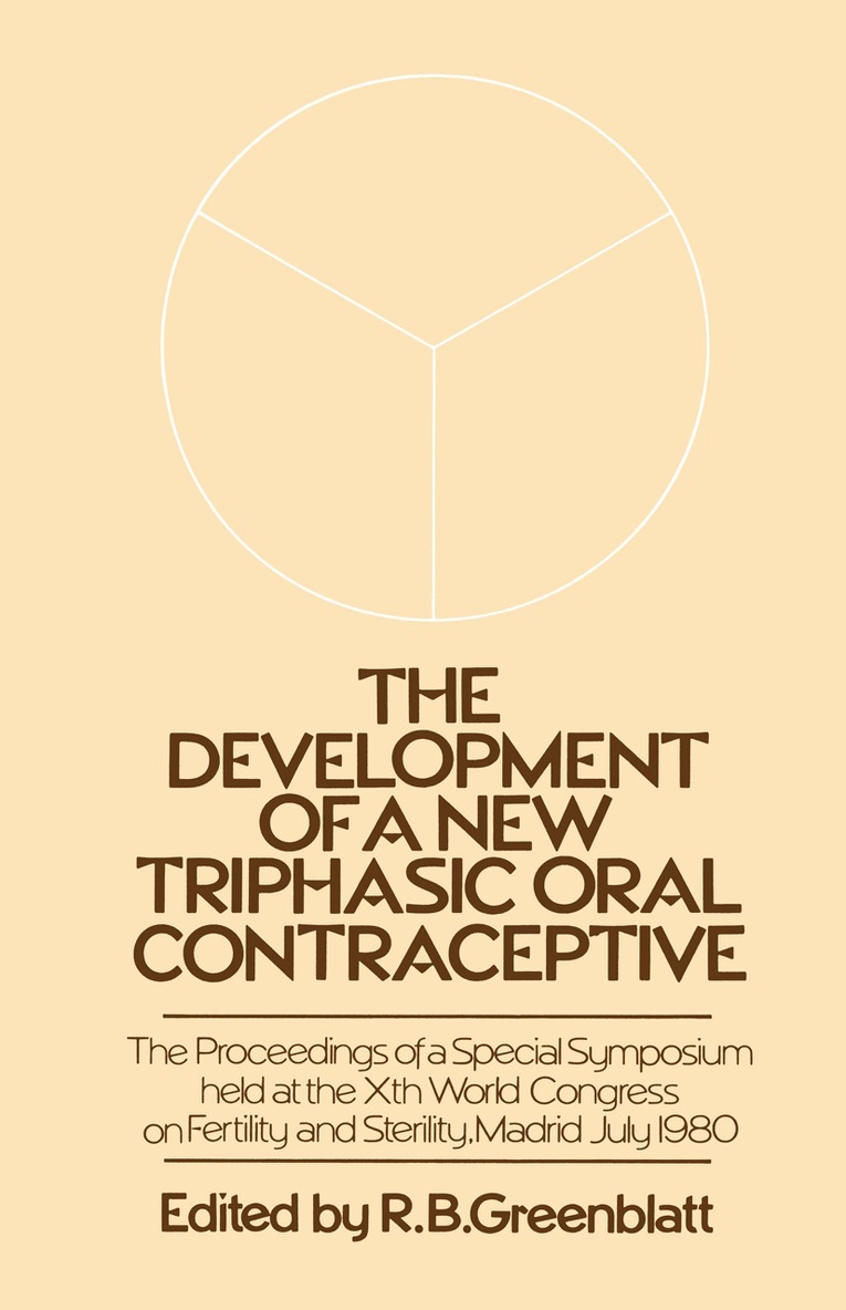 R.B. Greenblatt - Development of a New Triphasic Oral Contraceptive, Häftad. Tillgänglighet: Lägg i varukorg