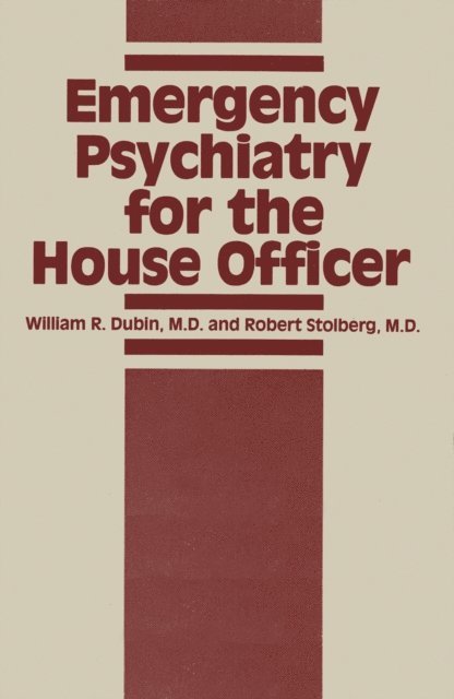 Dubin - Emergency Psychiatry for the House Officer, E-bok