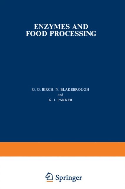 K. J. Parker, N. Blakebrough, G. G. Birch - Enzymes and Food Processing, E-bok