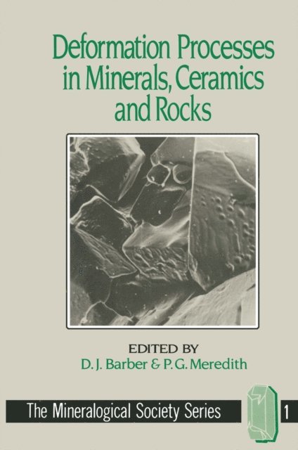 P.G. Meredith, D.J. Barber - Deformation Processes in Minerals, Ceramics and Rocks, E-bok