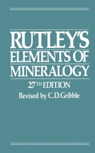 C.D. Gribble - Rutley's Elements of Mineralogy, E-bok