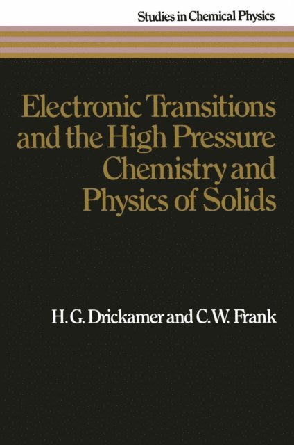 C.W. Frank, H.G. Drickamer - Electronic Transitions and the High Pressure Chemistry and Physics of Solids, E-bok