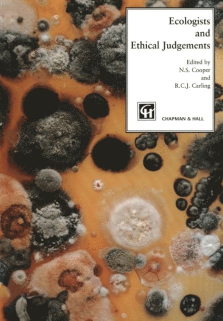 R.C.J. Carling, N. Cooper - Ecologists and Ethical Judgements, E-bok
