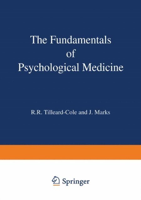 J. Marks, R.R. Tilleard-Cole - Fundamentals of Psychological Medicine, E-bok