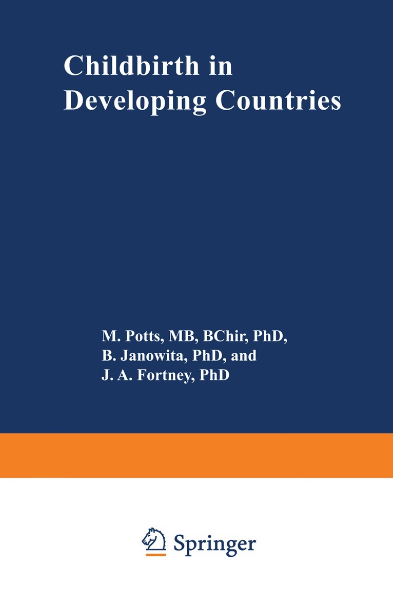 M. Potts, B.S. Janowitz, J.A. Fortney - Childbirth in Developing Countries, Häftad