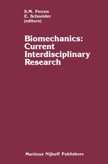E. Schneider, S.M. Perren - Biomechanics: Current Interdisciplinary Research, E-bok