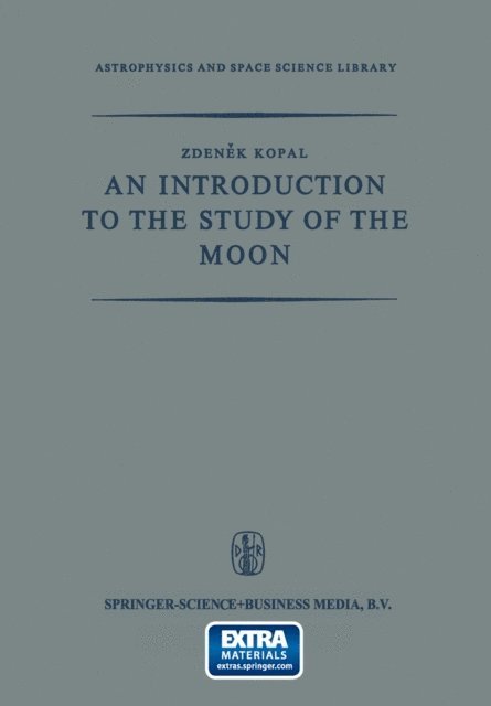 Zdenek Kopal - Introduction to the Study of the Moon, E-bok