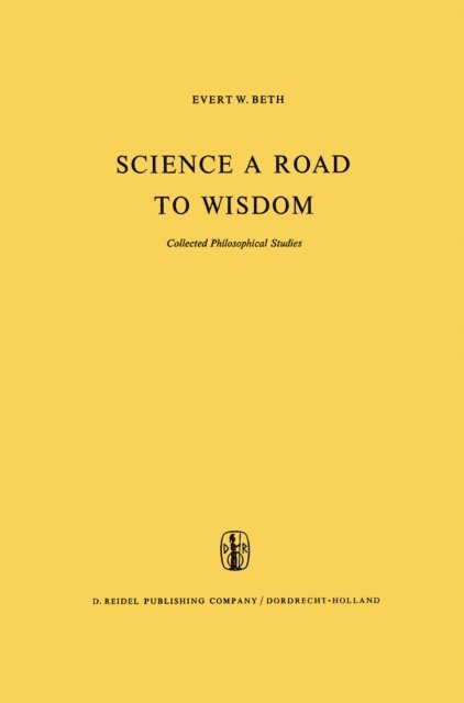 E.W. Beth - Science a Road to Wisdom, E-bok