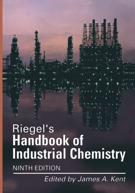 James A. Kent - Riegel's Handbook of Industrial Chemistry, E-bok