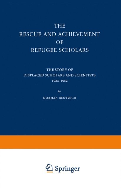 N. Bentwich - Rescue and Achievement of Refugee Scholars, E-bok
