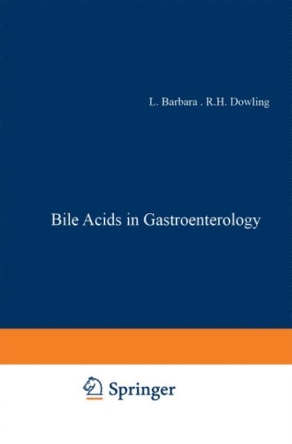 E. Roda, A.F. Hofmann, H. Dowling, L. Barbara - Bile Acids in Gastroenterology, E-bok
