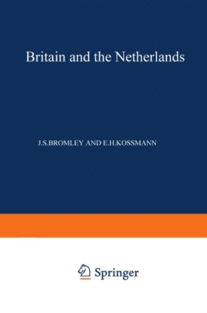 E. H. Kossmann, J. S. Bromley - Britain and the Netherlands, E-bok