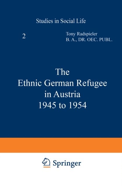 T. Radspieler - Ethnic German Refugee in Austria 1945 to 1954, E-bok