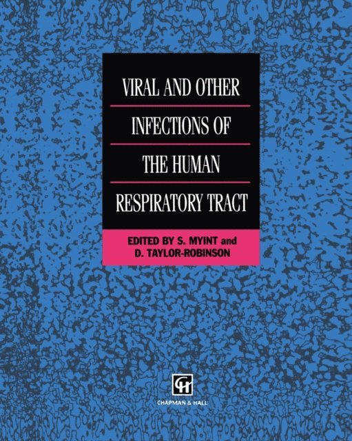 David Taylor-Robinson, S. Myint - Viral and Other Infections of the Human Respiratory Tract, E-bok