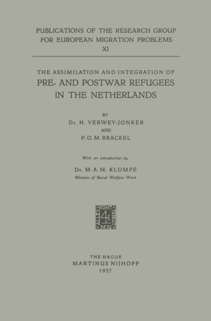 P.O.M. Brackel, H. Verwey-Jonker - Assimilation and Integration of Pre- and Postwar Refugees in the Netherlands, E-bok