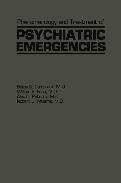 Robert L. Williams, A.D. Pokorny, W.E. Fann, B.S. Comstock - Phenomenology and Treatment of Psychiatric Emergencies, E-bok
