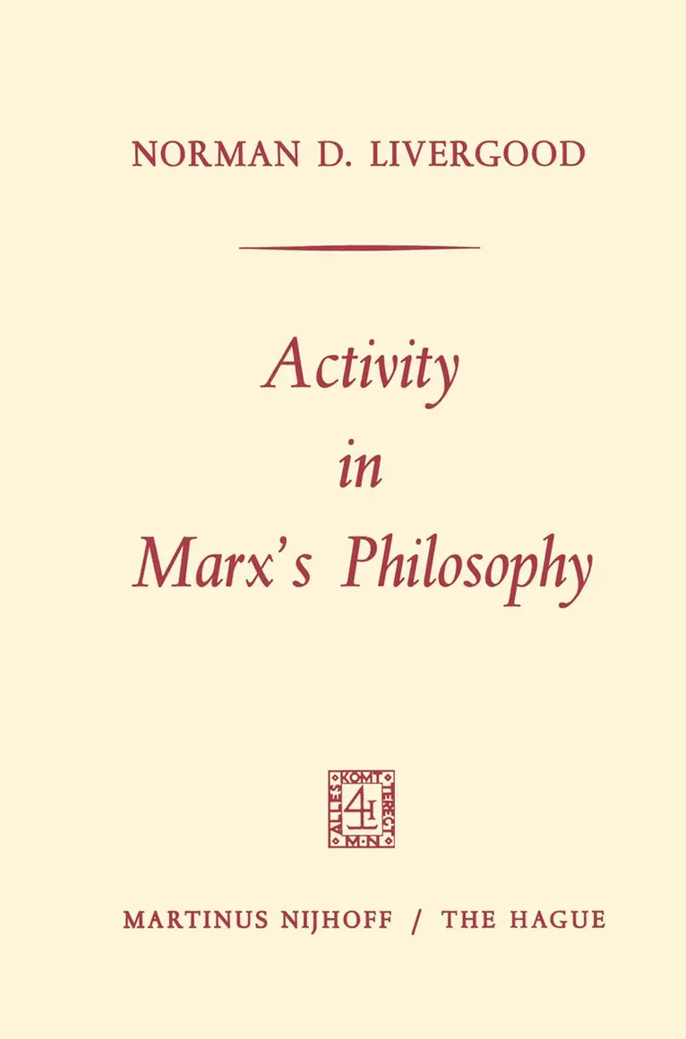 Norman D. Livergood, Karl Heinrich Marx - Activity in Marx’s Philosophy, Häftad. Tillgänglighet: Lägg i varukorg