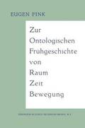 Zur Ontologischen Frhgeschichte von Raum - Zeit - Bewegung