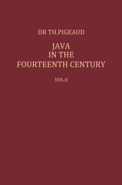 Theodore G.Th. Pigeaud, Theodore G.Th. Pigeaud - Java in the 14th Century, E-bok