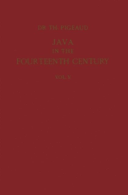 Theodore G.Th. Pigeaud, Theodore G.Th. Pigeaud - Java in the 14th Century: A Study in Cultural History, E-bok