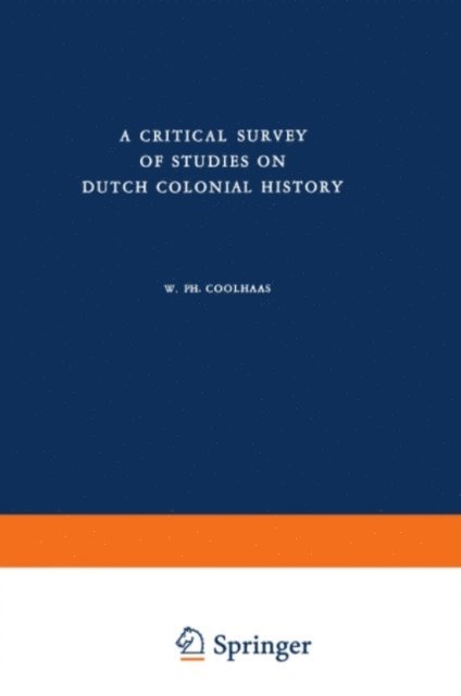 W.Ph. Coolhaas - Critical Survey of Studies on Dutch Colonial History, E-bok