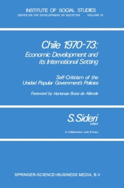 Sandro Antonio Rosario Sideri, B. Evers, Sandro Antonio Rosario Sideri - Chile 1970-73: Economic Development and its International Setting, E-bok