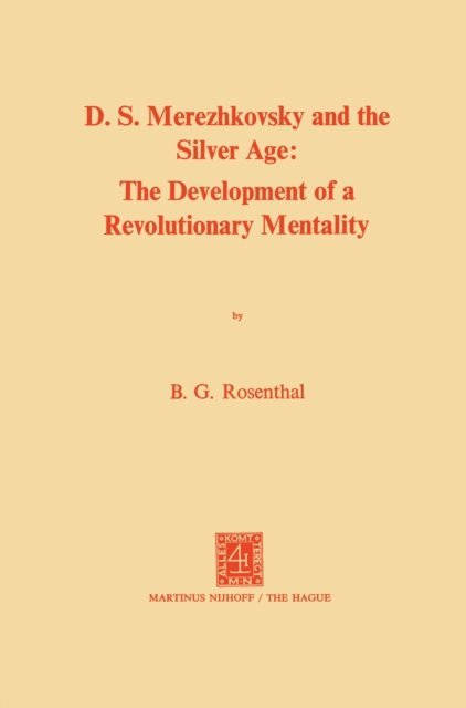 Bernice Glatzer Rosenthal - Dmitri Sergeevich Merezhkovsky and the Silver Age, E-bok