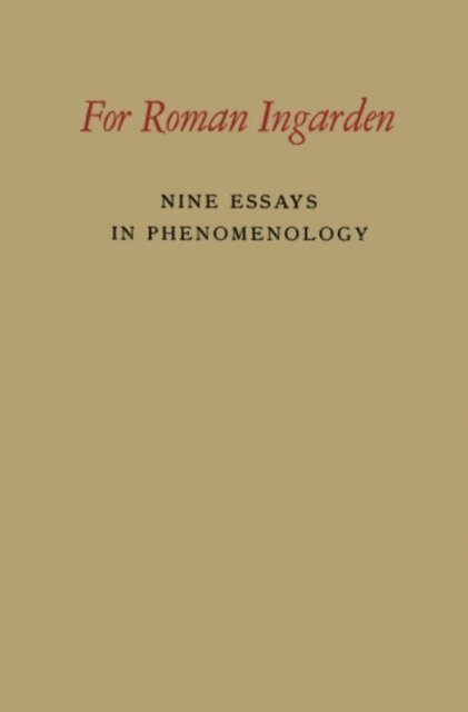 Roman Ingarden, Anna-Teresa Tymieniecka, Roman Ingarden - For Roman Ingarden, E-bok