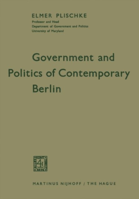 Elmer Plischke - Government and Politics of Contemporary Berlin, E-bok
