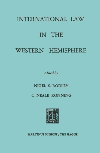 Nigel S. Rodley, C.Neale Ronning, Nigel S. Rodley - International Law in the Western Hemisphere, E-bok