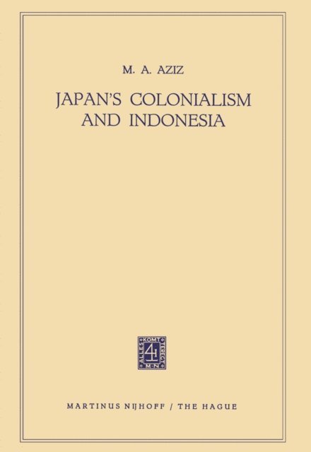 Muhammad Abdul Aziz - Japan's Colonialism and Indonesia, E-bok