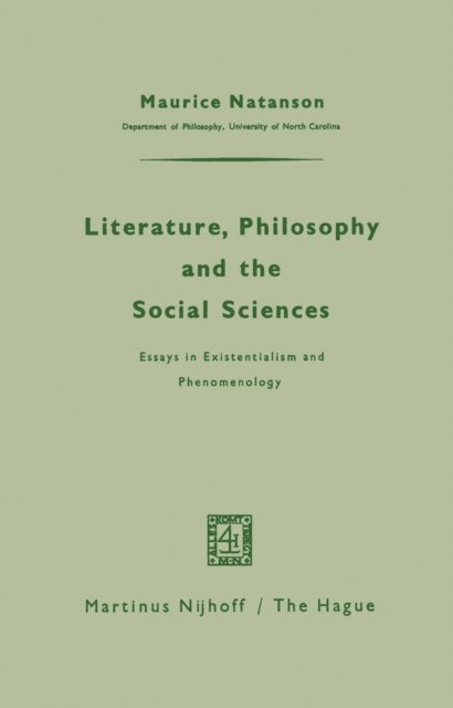 Maurice Natanson - Literature, Philosophy, and the Social Sciences, E-bok
