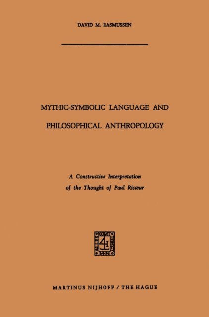 David M. Rasmussen - Mythic-Symbolic Language and Philosophical Anthropology, E-bok