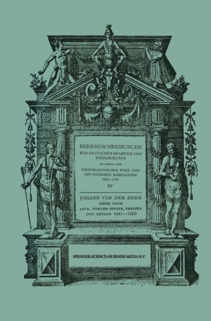 Johann Behr, S.P. L'Honore Naber - Reise nach Java, Vorder-Indien, Persien und Ceylon 1641–1650, E-bok