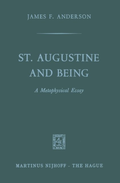 James F. Anderson - St. Augustine and being, E-bok