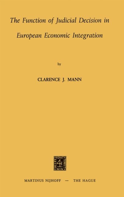 Clarence J. Mann - Function of Judicial Decision in European Economic Integration, E-bok