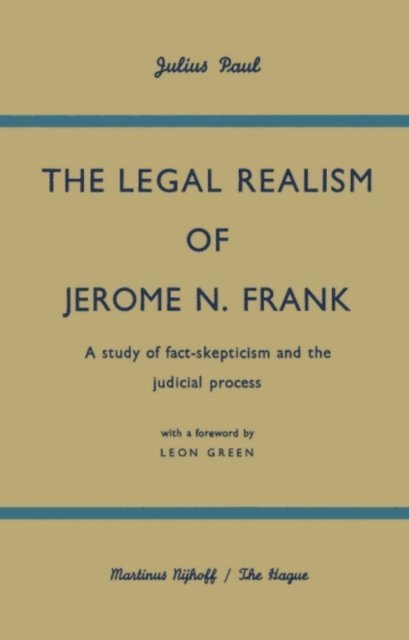 Julius Paul, Leon Green - Legal Realism of Jerome N. Frank, E-bok. Tillgänglighet: Lägg i varukorg