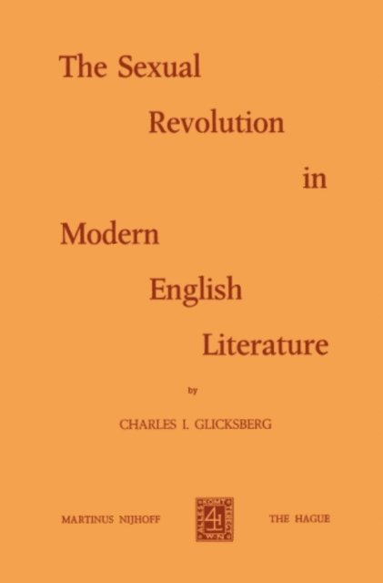 Charles I. Glicksberg - Sexual Revolution in Modern English Literature, E-bok