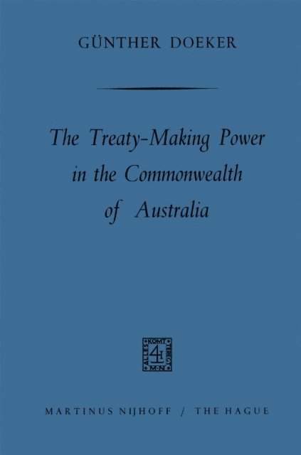 Gunther Doeker - treaty-making power in the Commonwealth of Australia, E-bok