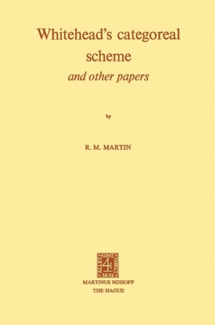 R.M. Martin - Whitehead's Categoreal Scheme and Other Papers, E-bok