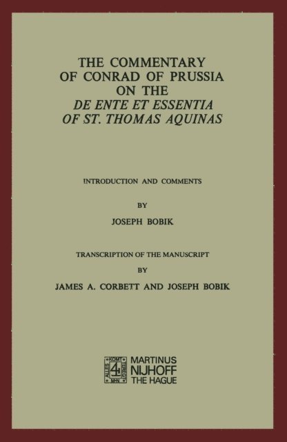 H.J. Rupieper, Joseph Bobik - Commentary of Conrad of Prussia on the De Ente et Essentia of St. Thomas Aquinas, E-bok