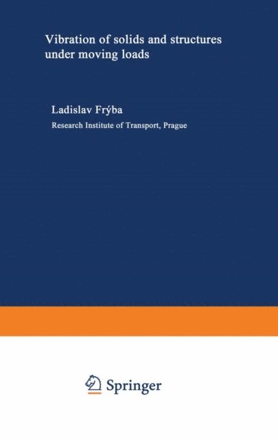 L. Fryba - Vibration of solids and structures under moving loads, E-bok